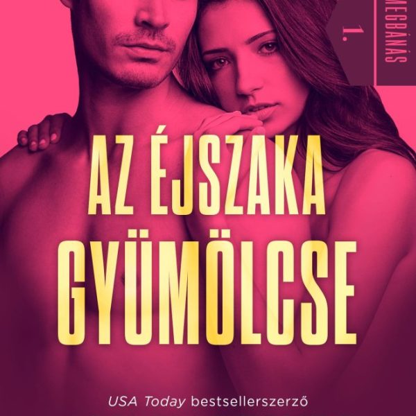 AZ ÉJSZAKA GYÜMÖLCSE (MEGBÁNÁS 1.)