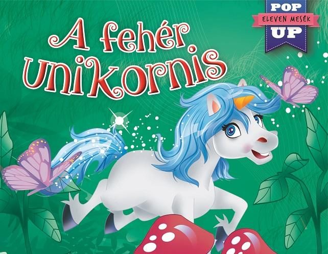 A FEHÉR UNIKORNIS - ELEVEN MESÉK - POP UP