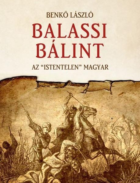 BALASSI BÁLINT - AZ ISTENTELEN MAGYAR