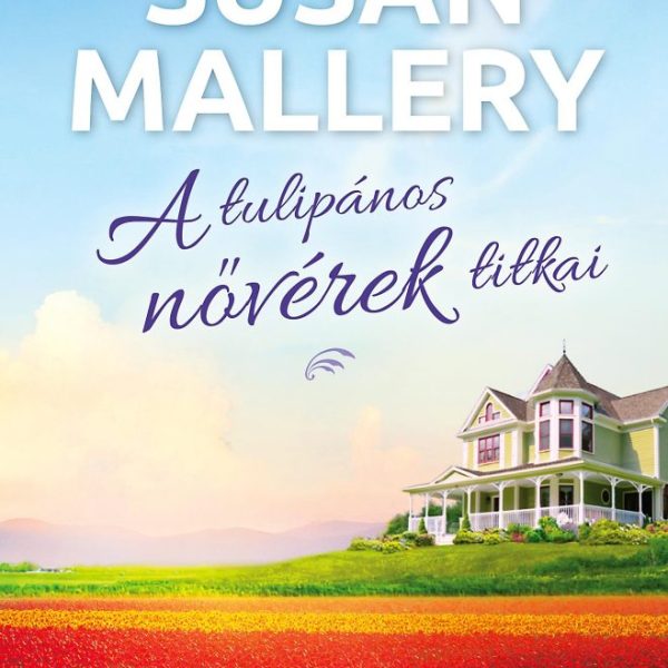 A TULIPÁNOS NŐVÉREK TITKAI