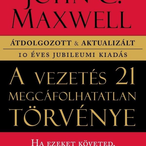 A VEZETÉS 21 MEGCÁFOLHATATLAN TÖRVÉNYE