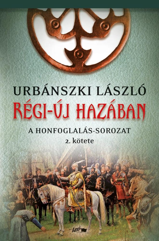 RÉGI-ÚJ HAZÁBAN - A HONFOGLALÁS-SOROZAT MÁSODIK KÖTETE