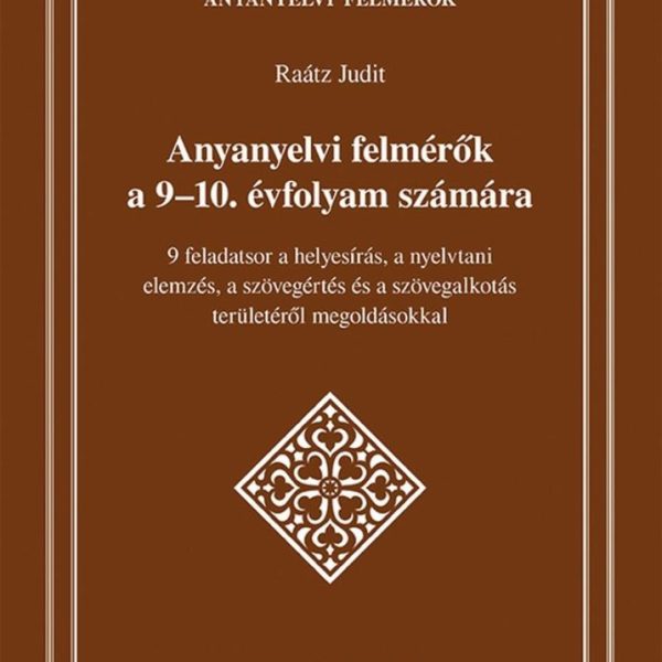 ANYANYELVI FELMÉRŐK A 9-10. ÉVFOLYAM SZÁMÁRA