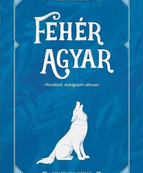 FEHÉR AGYAR - RÖVIDÍTETT, ÁTDOLGOZOTT VÁLTOZAT -