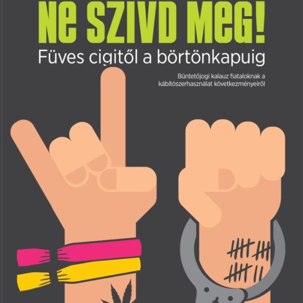 NE SZÍVD MEG - FÜVES CIGITŐL A BÖRTÖNKAPUIG