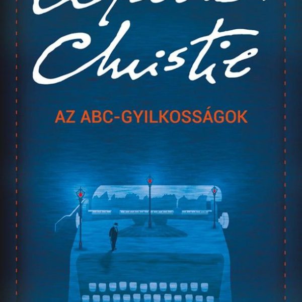 AZ ABC-GYILKOSSÁGOK (100 ÉV)