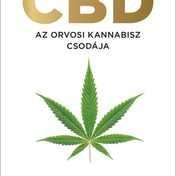CBD - AZ ORVOSI KANNABISZ CSODÁJA