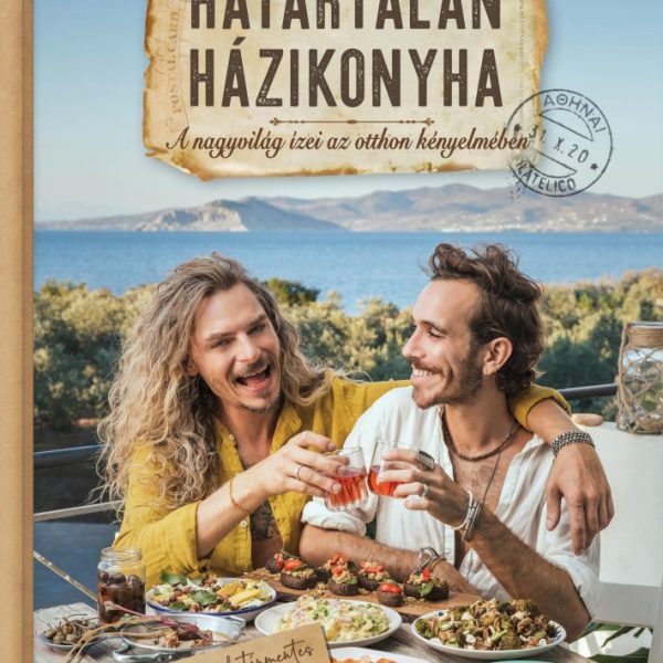HATÁRTALAN HÁZIKONYHA - A NAGYVILÁG ÍZEI AZ OTTHON KÉNYELMÉBEN