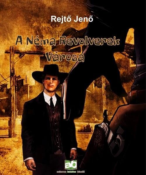 A NÉMA REVOLVEREK VÁROSA