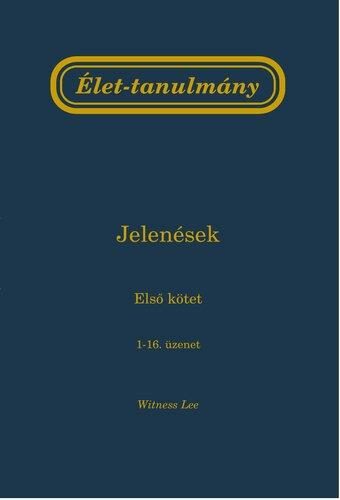 ÉLET-TANULMÁNY A JELENÉSEK KÖNYVÉRŐL (1-4.KÖTET)