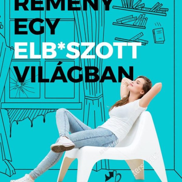 EGY KIS REMÉNY EGY ELB*SZOTT VILÁGBAN