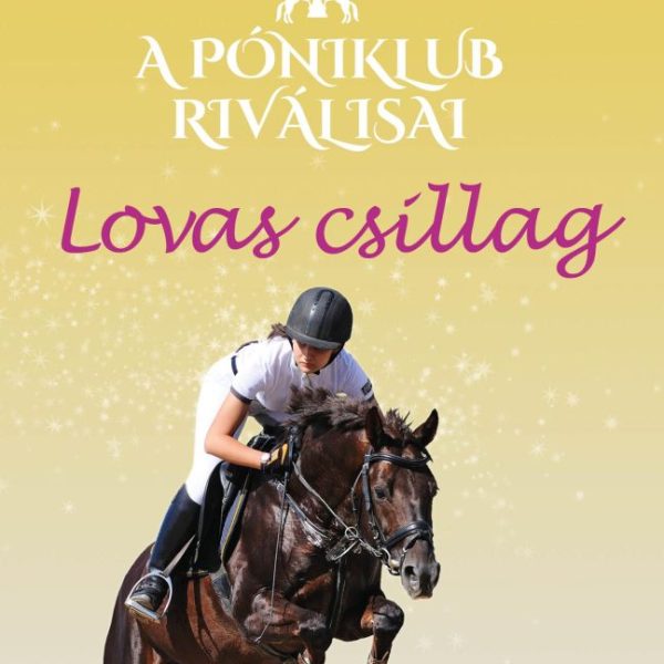 LOVAS CSILLAG - A PÓNIKLUB RIVÁLISAI 3.