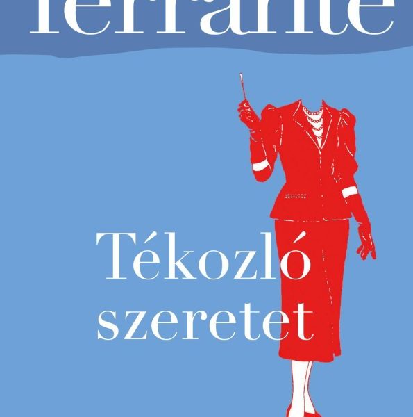 TÉKOZLÓ SZERETET - FŰZÖTT