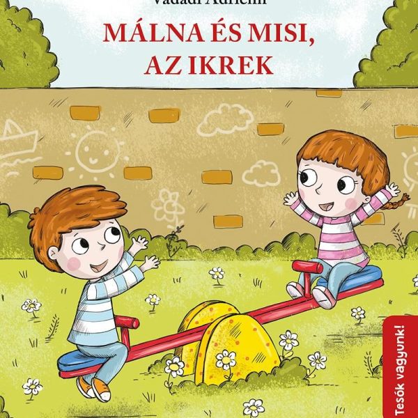 MÁLNA ÉS MISI, AZ IKREK