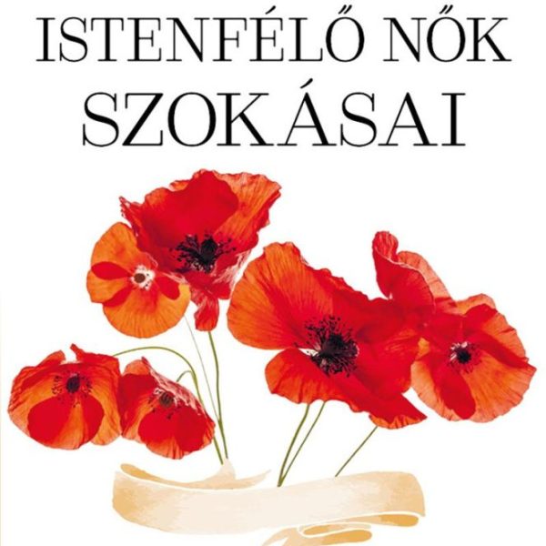 AZ ISTENFÉLŐ NŐK SZOKÁSAI