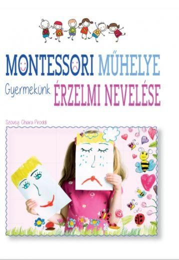 MONTESSORI MŰHELYE GYERMEKÜNK ÉRZELMI NEVELÉSE