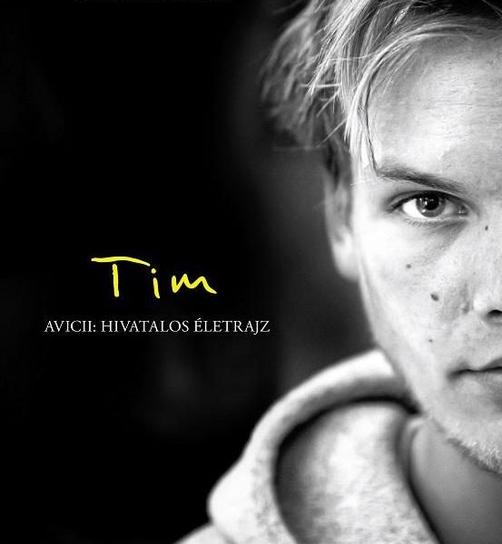 TIM - AVICII: HIVATALOS ÉLETRAJZ