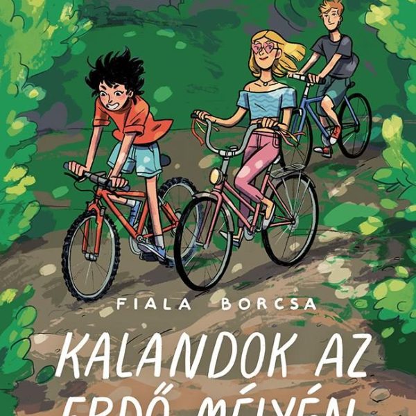 KALANDOK AZ ERDŐ MÉLYÉN