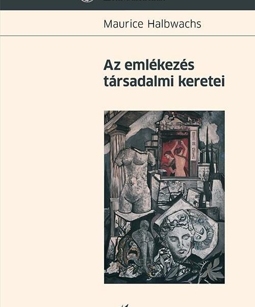 AZ EMLÉKEZÉS TÁRSADALMI KERETEI
