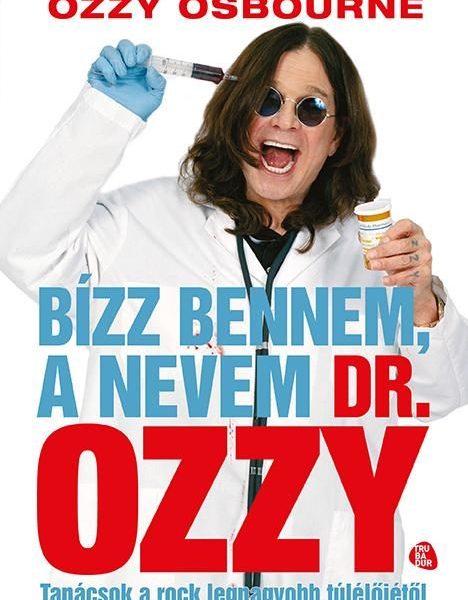 BÍZZ BENNEM, A NEVEM DR. OZZY