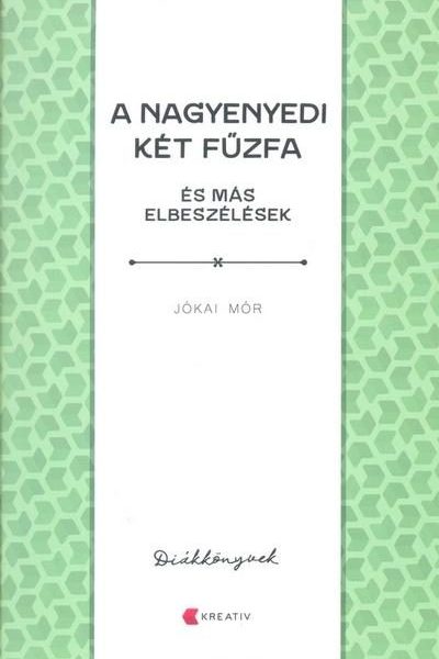 A NAGYENYEDI KÉT FŰZFA ÉS MÁS ELBESZÉLÉSEK - DIÁKKÖNYVEK