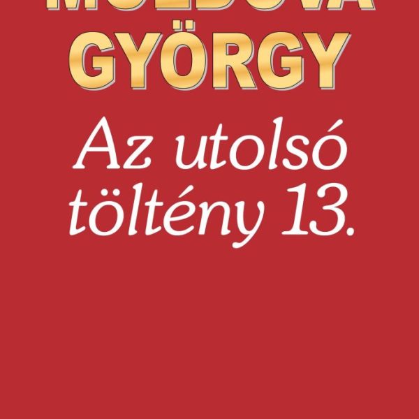 AZ UTOLSÓ TÖLTÉNY 13.