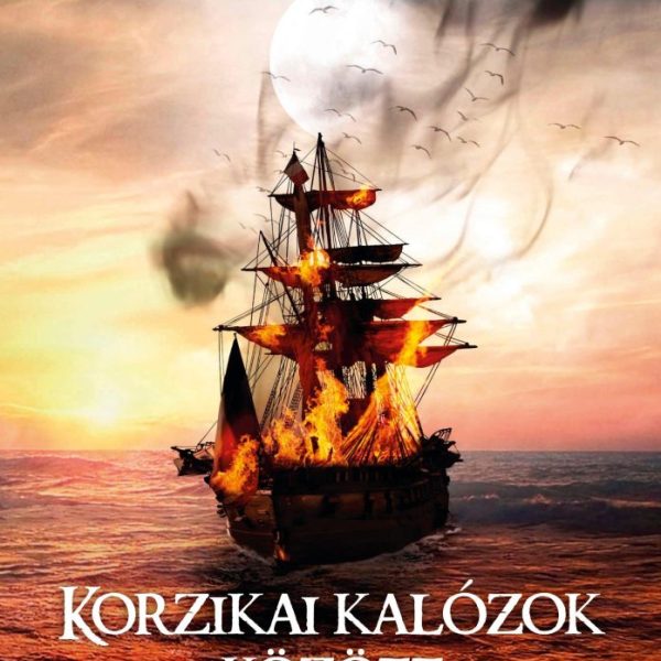 KORZIKAI KALÓZOK KÖZÖTT - TÖRTÉNELMI REGÉNY