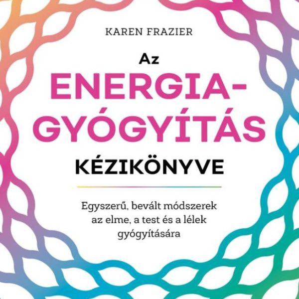 AZ ENERGIAGYÓGYÍTÁS KÉZIKÖNYVE