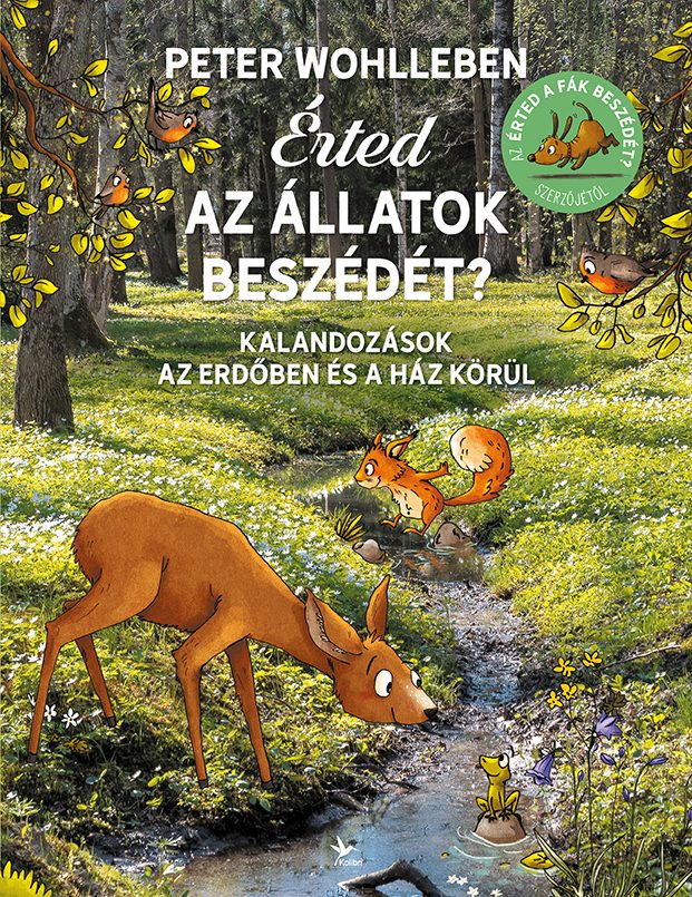 ÉRTED AZ ÁLLATOK BESZÉDÉT? - KALANDOZÁSOK AZ ERDŐBEN ÉS A HÁZ KÖRÜL