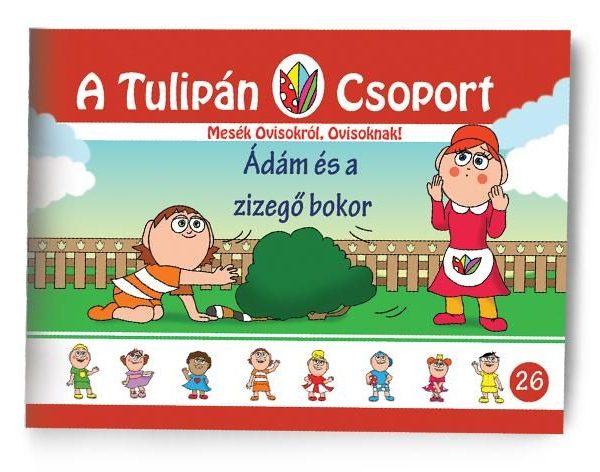 ÁDÁM ÉS A ZIZEGŐ BOKOR - A TULIPÁN CSOPORT 26.