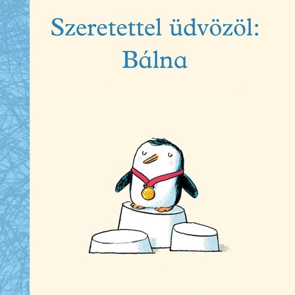 SZERETETTEL ÜDVÖZÖL: BÁLNA