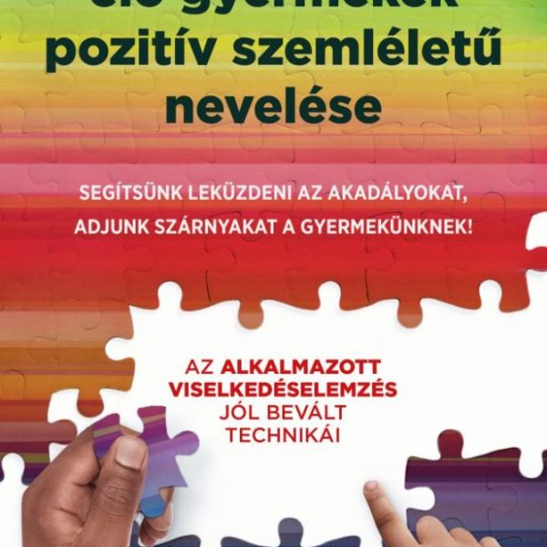 AUTIZMUSSAL ÉLŐ GYERMEKEK POZITÍV SZEMLÉLETŰ NEVELÉSE