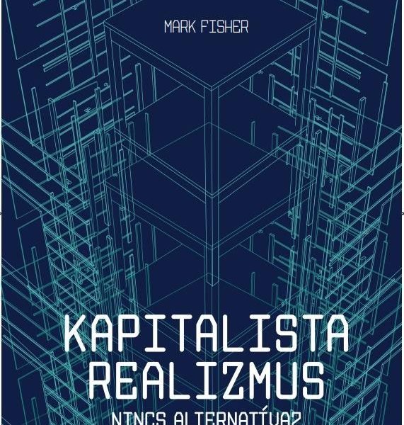 KAPITALISTA REALIZMUS - NINCS ALTERNATÍVA? 2., JAVÍTOTT KIADÁS