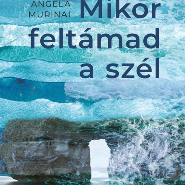 MIKOR FELTÁMAD A SZÉL