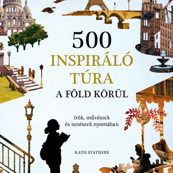 500 INSPIRÁLÓ TÚRA A FÖLD KÖRÜL