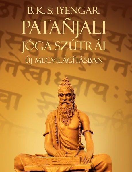 PATANJALI JÓGA SZÚTRÁI ÚJ MEGVILÁGÍTÁSBAN