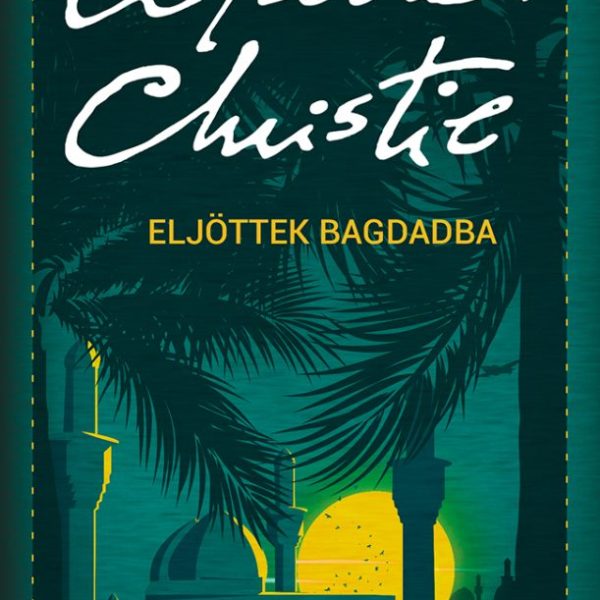 ELJÖTTEK BAGDADBA
