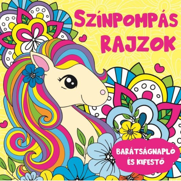 SZÍNPOMPÁS RAJZOK - BARÁTSÁGNAPLÓ ÉS KIFESTŐ