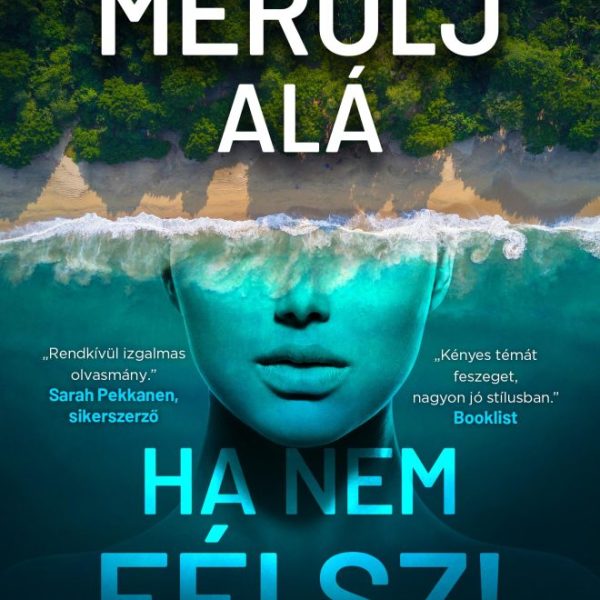 MERÜLJ ALÁ, HA NEM FÉLSZ!