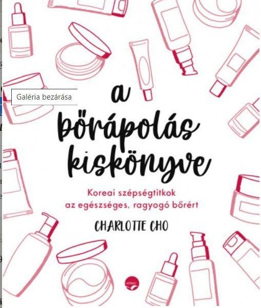 A BŐRÁPOLÁS KISKÖNYVE - KOREAI SZÉPSÉGTITKOK AZ EGYÉSZSÉGES, RAGYOGÓ BŐRÉRT