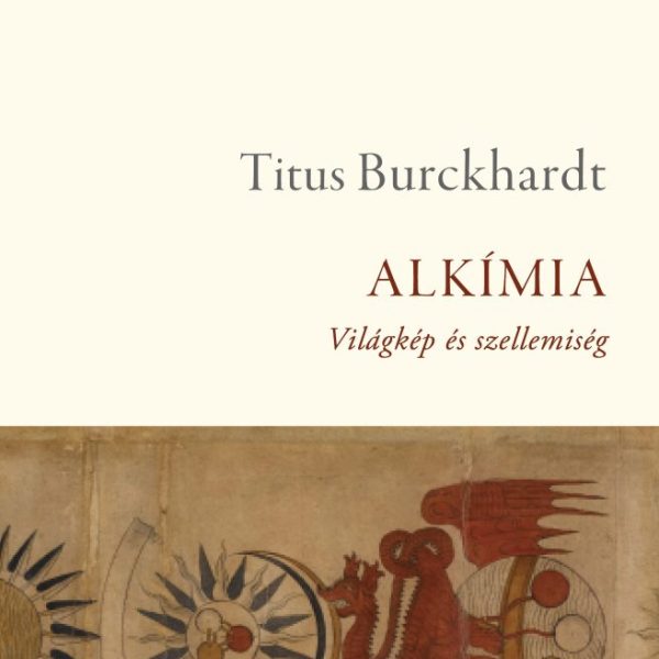 ALKÍMIA - VILÁGKÉP ÉS SZELLEMISÉG