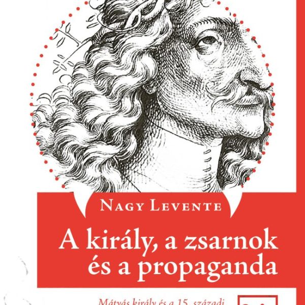 A KIRÁLY, A ZSARNOK ÉS A PROPAGANDA