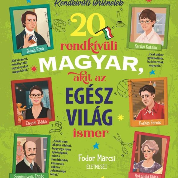20 RENDKÍVÜLI MAGYAR, AKIT AZ EGÉSZ VILÁG ISMER