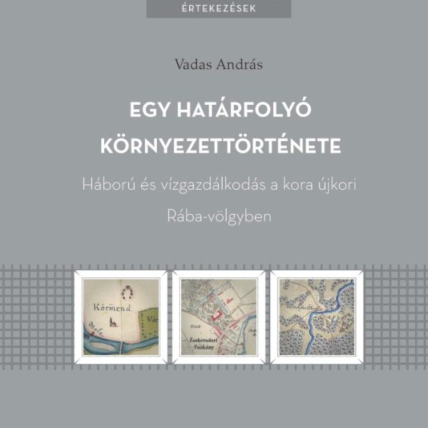 EGY HATÁRFOLYÓ KÖRNYEZETTÖRTÉNETE