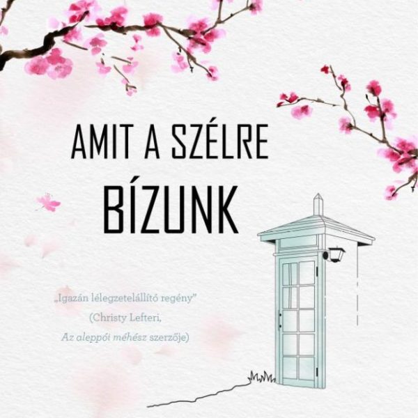 AMIT A SZÉLRE BÍZUNK