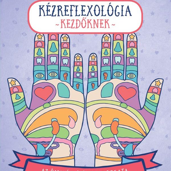 ITT NYOMD! - KÉZREFLEXOLÓGIA KEZDŐKNEK