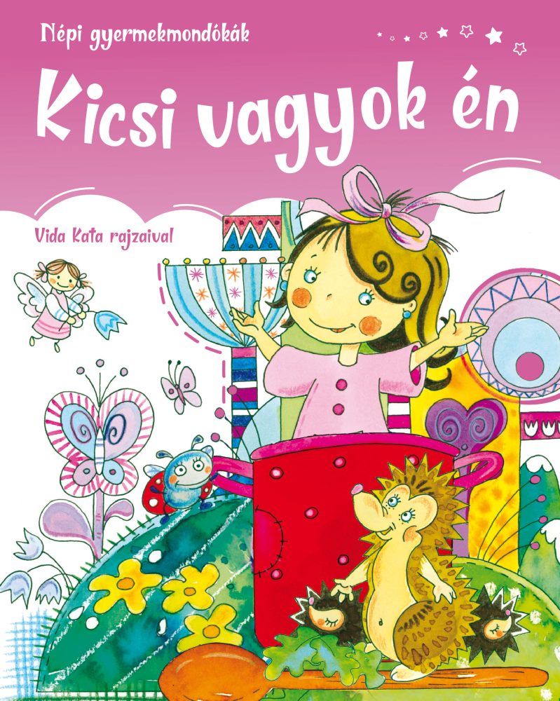 KICSI VAGYOK ÉN - NÉPI GYERMEK MONDÓKÁK