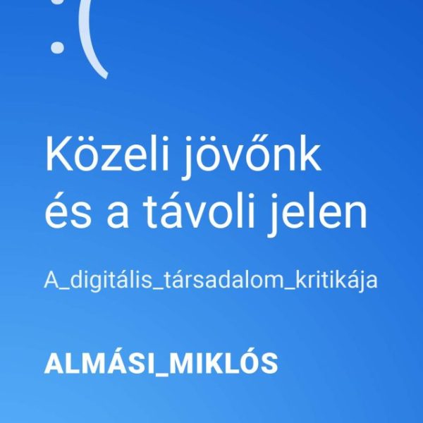 KÖZELI JÖVŐNK ÉS A TÁVOLI JELEN