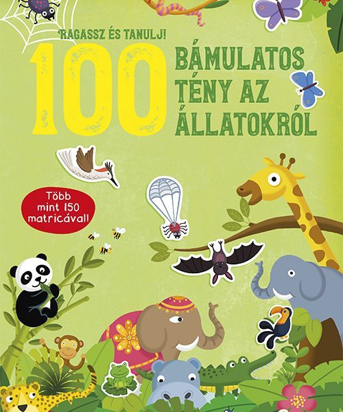 100 BÁMULATOS TÉNY AZ ÁLLATOKRÓL