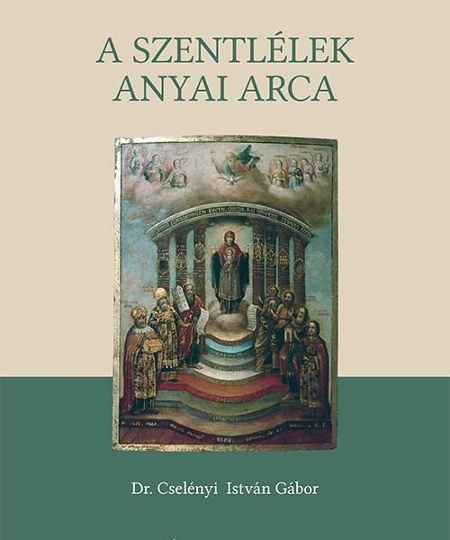 A SZENTLÉLEK ANYAI ARCA